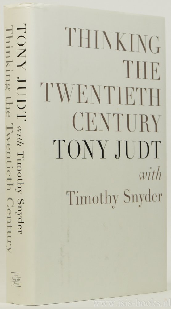 JUDT, T., SNYDER, T. - Thinking the twentieth century.