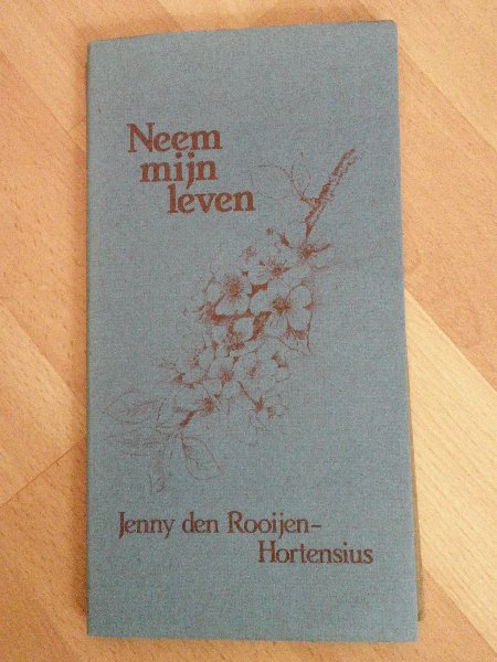 Rooijen-Hortensius - Neem mijn leven