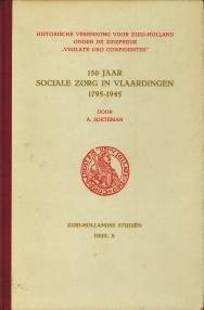 SOETEMAN, A - 150 Jaar sociale zorg in Vlaardingen 1795 - 1945