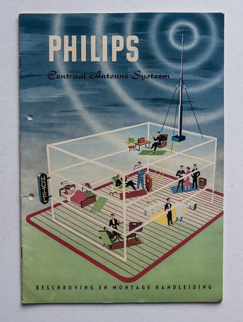 Philips Gloeilampenfabrieken Nederland n.v., Eindhoven - Philips Centraal Antenne systeem - beschrijving en montage handleiding