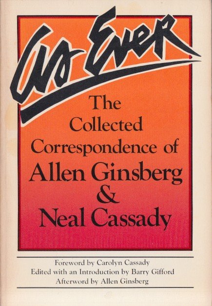 Ginsberg & Neal Cassady, Allen - As Ever. Collected Correspondence.