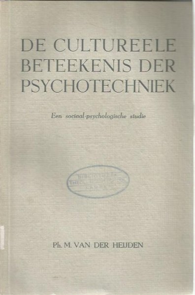 Philip Max van der Heijden - De Cultureele Beteekenis der Psychotechniek