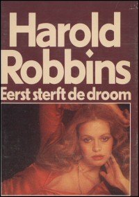 Robbins, Harold - Eerst sterft de droom