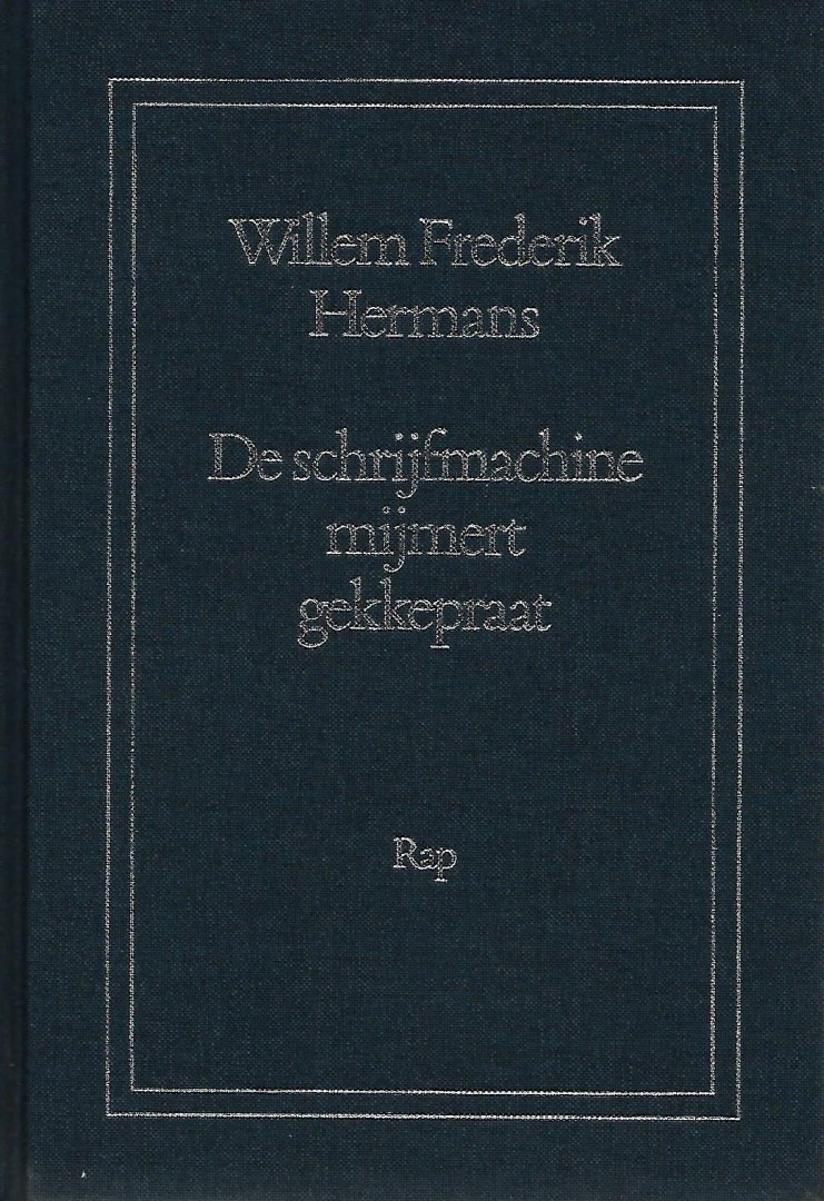 Hermans, Willem Frederik - De schrijfmachine mijmert gekkepraat