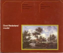 Redactie - Oost-Nederland model. Landschappen, stads- en dorpsgezichten 17e-19e eeuw