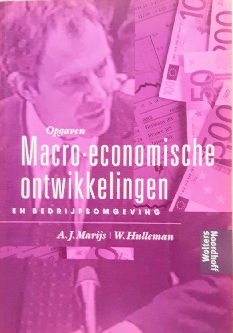 Marijs, A.J. / Hulleman, W. - Macro- economische ontwikkelingen en bedrijfsomgeving  Opgaven