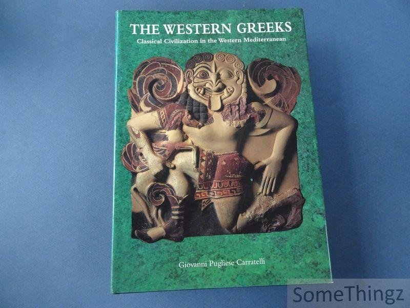 Carratelli, Giovanni Pugliese. - The Western Greeks. Classical Civilization in the Western Mediterranean.