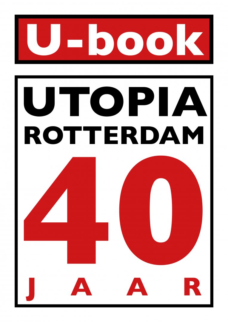 Carl Stellweg, Peter de Vette, Tara Lewis - Utopia Rotterdam 40 jaar