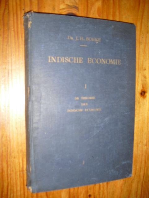 Boeke, Dr. J. H. - Indische economie. Deel 1, de theorie der Indische economie