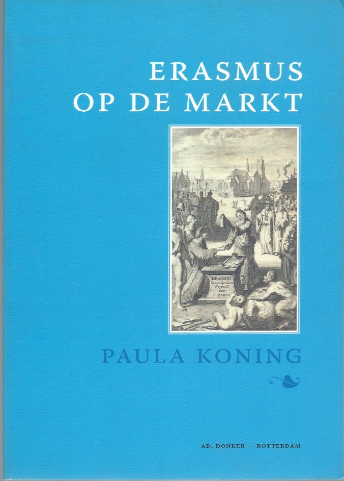 Koning, Paula - Erasmus op de markt