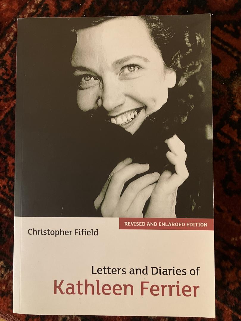 Ferrier, Kathleen - Letters and Diaries of Kathleen Ferrier