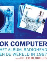 OK Computer - Het album, Radiohead en de wereld in 1997
