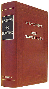Moerkerken, Ds. A. - Ons Troostboek. Verklaring van de Heidelbergse Catechismus in 52 preken. Vierde druk.