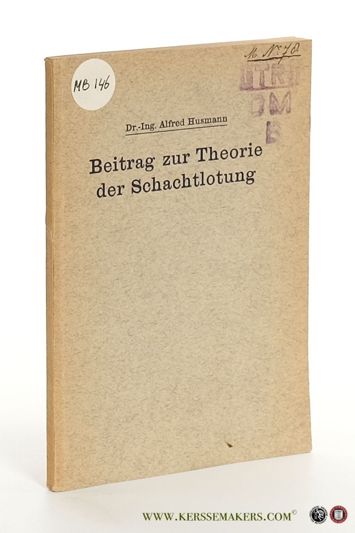 Husmann, Alfred. - Beitrag zur Theorie der Schachtlotung.