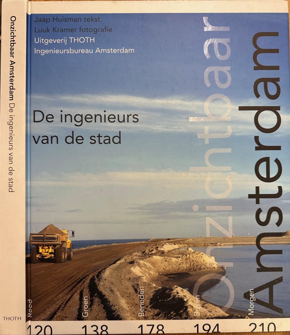 Huisman, Jaap (tekst) & Luuk Kramer (fotografie). - Onzichtbaar Amsterdam: De ingenieurs van de stad.