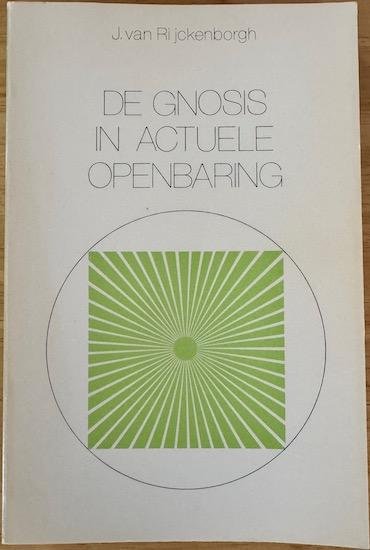 Rijckenborgh, J. van - DE GNOSIS IN ACTUELE OPENBARING.