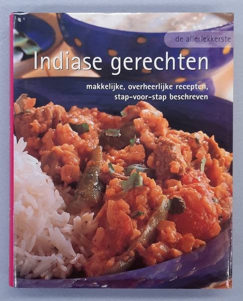 BOUMAN, HIDDE (RED). - De allerlekkerste Indiase Gerechten, makkelijke overheerlijke recepten, stap-voor-stap beschreven