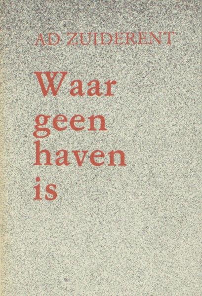 Zuiderent, Ad. - Waar geen haven is.