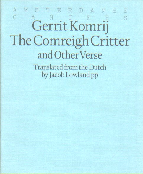 Komrij, Gerrit - The Comreigh Critter and other verse.
