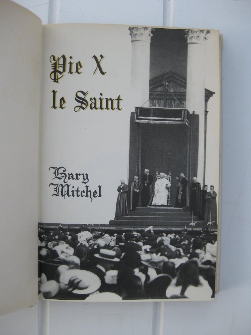 Mitchel, Hary - Pie X le Saint.