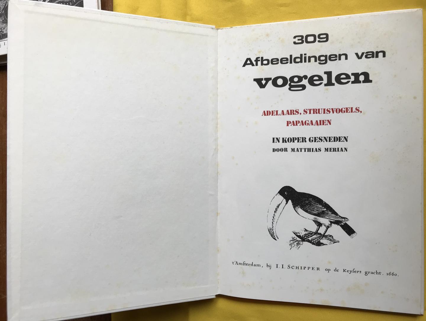 Jonston, John & Illustrator Merian, Matthias - 309 afbeeldingen van vogelen in koper gesneden uit J. Jonstons / Adelaars, struisvogels, papegaaien / druk 1 heruitgave