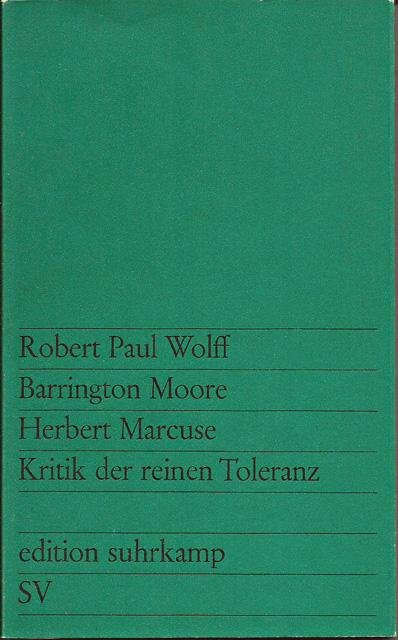 Wolff, Robert Paul, Barrington Moore en Herbert Marcuse - Kritik der reinen Toleranz [tekst DU]