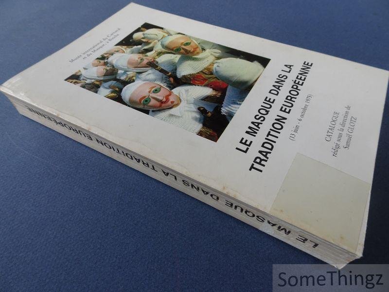 Glotz, Samuel. - Le masque dans la tradition européenne.