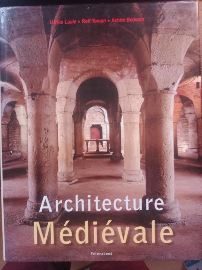 Ulrike Laule Rolf Toman Achim Bednorz - Architecture Medievale