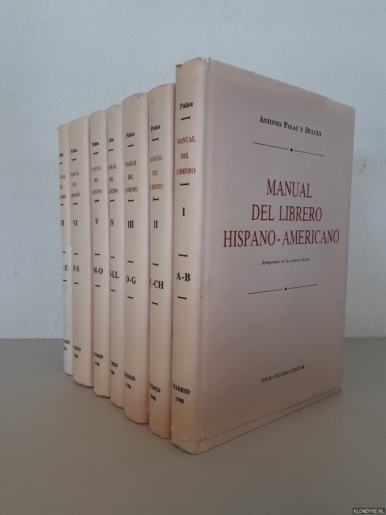 Palau y Dulcet, Antonio - Manual del librero Hispano-Americano (7 volumes)