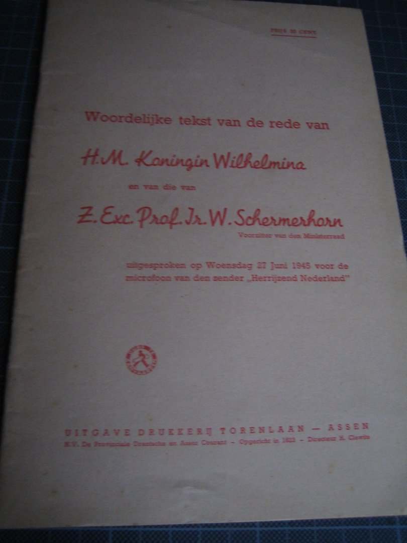  - Woordelijke tekst van de rede van HM Koningin Wilhelmina en van die van Z. Exc. Prof. Ir. W. Schermerhorn