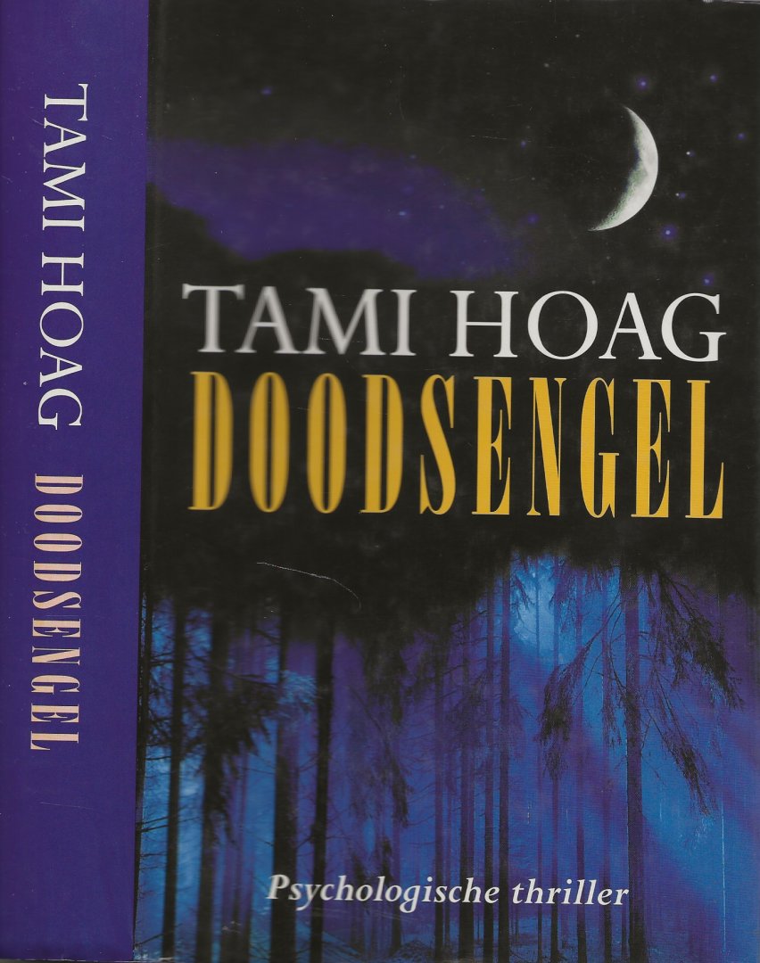 Hoag Tami  (born Tami Mikkelson on January 20, 1959) is an American novelist, best known for her work  .. Vertaling E. Braspenning  .. Omslagontwerp  Sjef Nix - Doodsengel