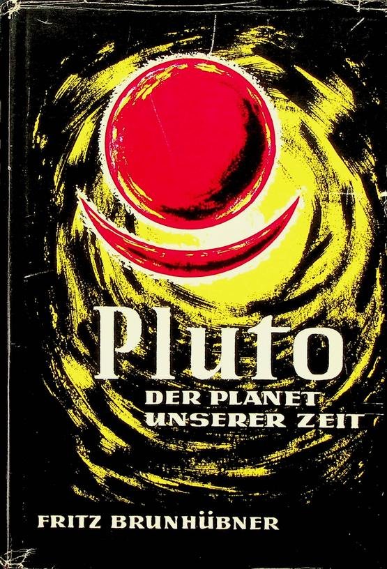 Brunhübner, Fritz - Pluto, der Planet unserer Zeit. Ein Astrologe sieft das XX. Jahrhundert. Ein ungewöhnliches Zeitdokument