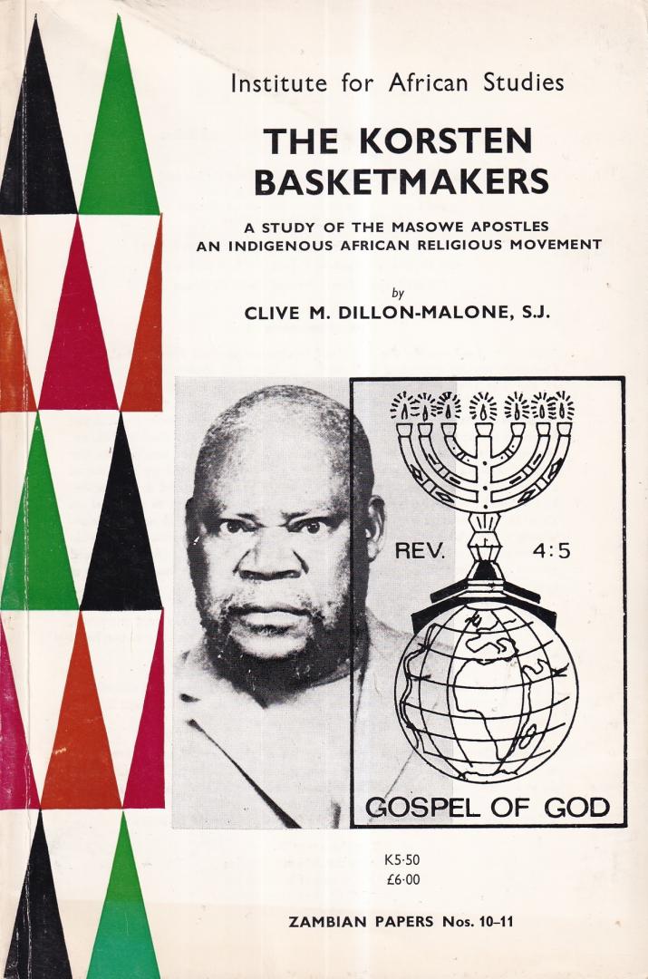 Dillon-Malone, Clive M. - The Korsten Basketmakers: a study of the Masowe Apostles, an indigenous African religious movement (Zambian papers nos. 10-11)