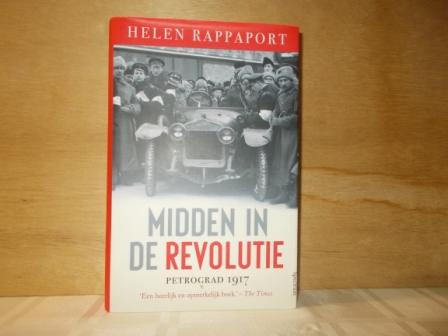 Rappaport, Helen - Midden in de Revolutie / Petrograd, 1917