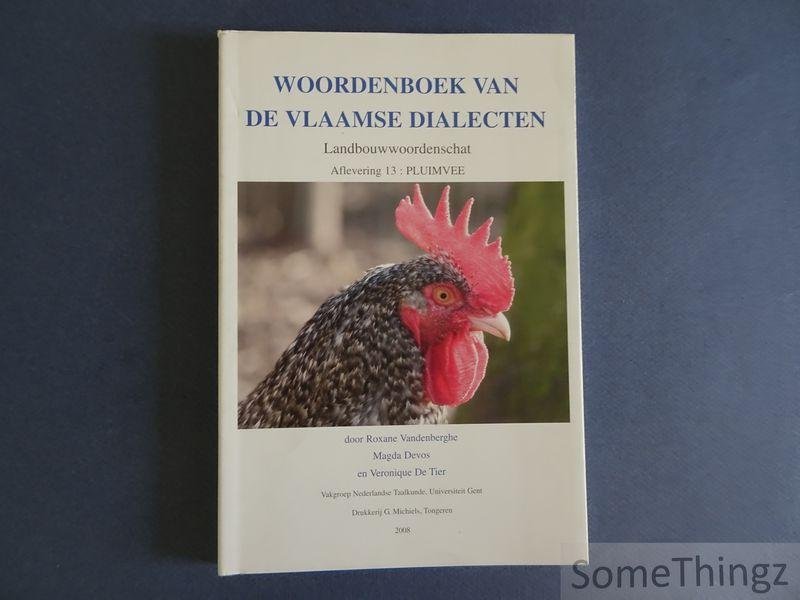 Vandenberghe, Roxane / Devos, Magda en De Tier, Veronique. - Woordenboek van de Vlaamse dialecten. Deel 1: Landbouwwoordenschat, paragraaf veeteelt. Aflevering 13: pluimvee.