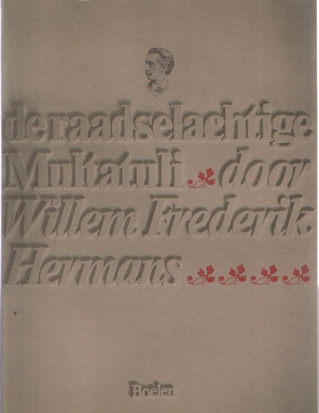 Hermans, Willem Frederik. - De raadselachtige Multatuli