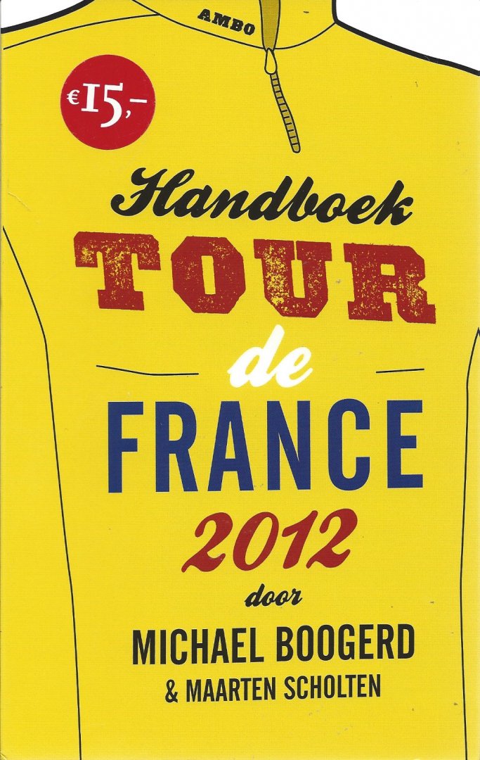 Boogerd, Michael en Scholten, Maarten - Handboek Tour de France 2012