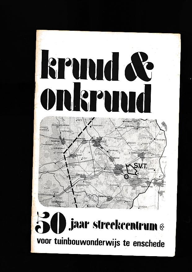 Lensink A.J. - Schoolkrant Kruid & Onkruid 50 jaar streekcentrum voor tuinbouwonderwijs te Enschede 1977