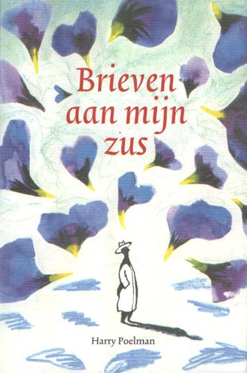 Poelman, Harry - Brieven aan mijn zus