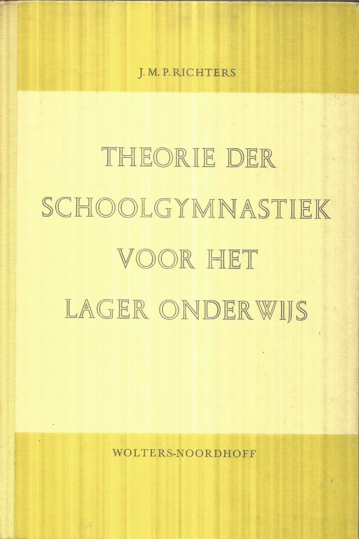 Richters, J.M.P. - Theorie der schoolgymnastiek voor het lager onderwijs