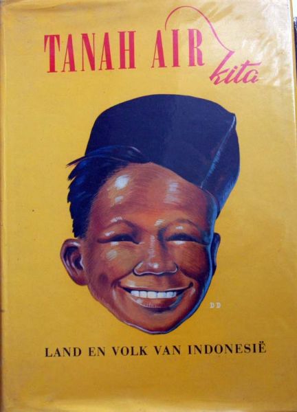 N.A.Douwes Dekke - Taah air kita,land en volk van Indonesie