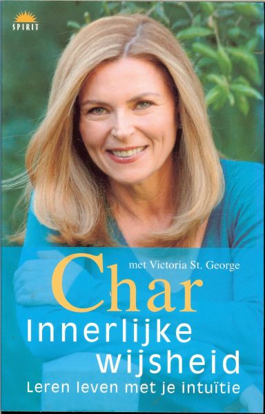 Victoria St. George Vertaling Spirit  Talk  en Foto Auteur  Gentle Look Chris van de Vooren - CHAR innerlijke wijsheid leren leven met je intuïtie [spirit]