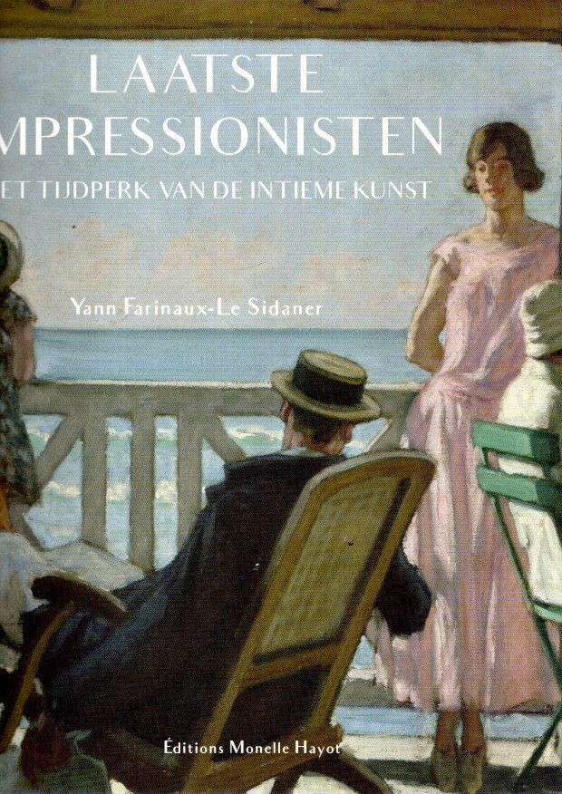 FARINAUX-LE SIDANER, Yann - Laatste Impressionisten - Het tijdperk van de intieme kunst.
