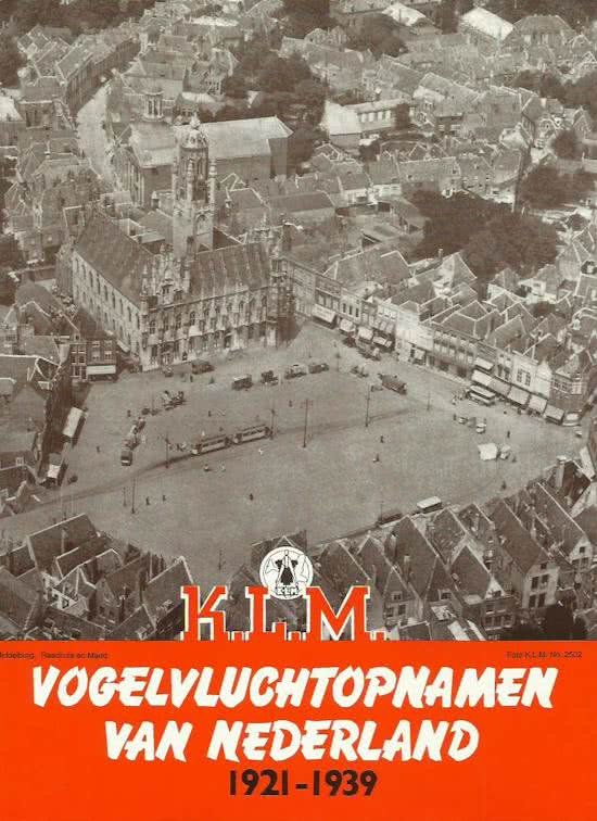 Sergio Derks - Vogelvluchtopnamen van Nederland 1921-1939 / druk 1