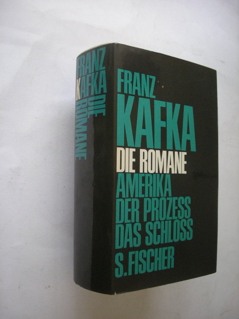 Kafka, Franz - Die Romane : Amerika - Der Prozess - Das Schloss