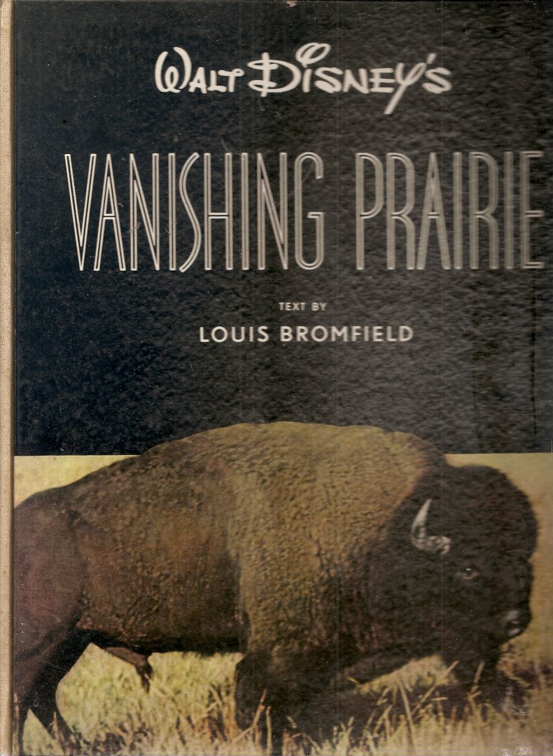 Bromfield, Louis. - Walt disney Vanishing Prairie.