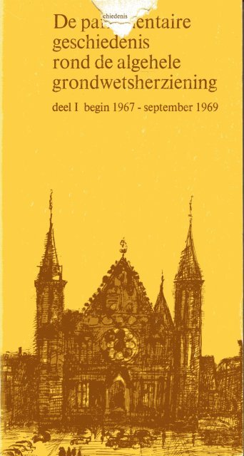 GRONDWET (1972). - De parlementaire geschiedenis rond de algehele grondwetsherziening (1967-1977). 3 Dln.