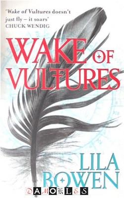 Lila Bowen - Wake of Vultures. The Shadow book one