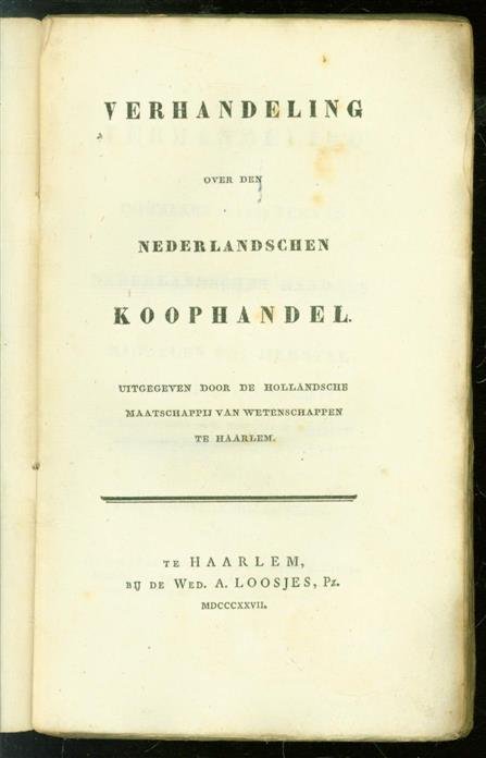 Hollandsche maatschapij der wetenschappen (Haarlem, Pays-Bas) - Verhandeling over den nederlandschen koophandel