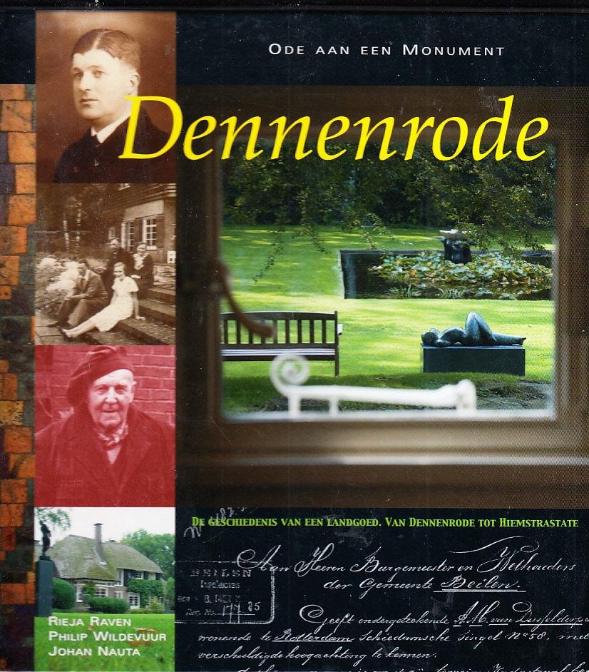 Raven, Rieja / Philip Wildevuur / Johan Nauta - Dennenrode - Ode aan een monument de geschiedenis van een landgoed ; van Dennerode tot Hiemstrastate